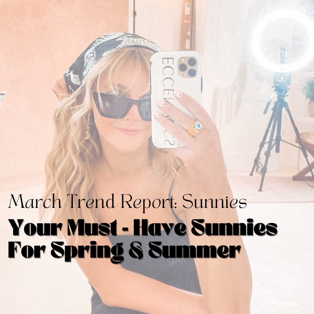 Trend Report: Your Must-Have Sunnies for Spring & Summer
