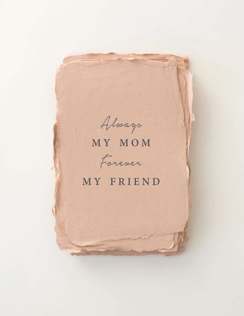 Eccentrics Boutique Cards Handmade Deckled Edge Paper Greeting Cards Always My Mom Forever My Friend